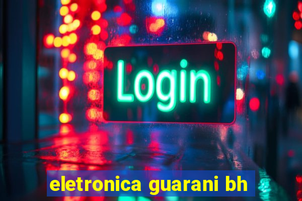 eletronica guarani bh